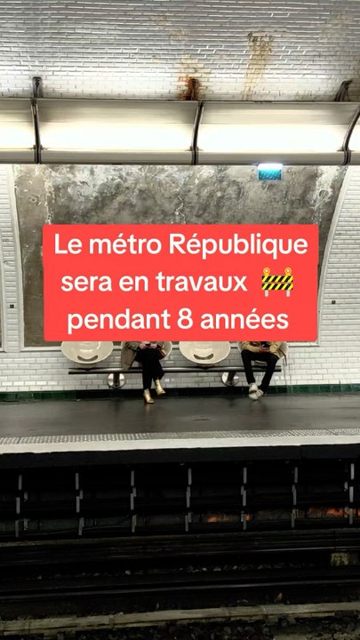 la station république en travaux pour 8 ans