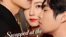 Swapped At The Wedding, I Married His Brother Engsub