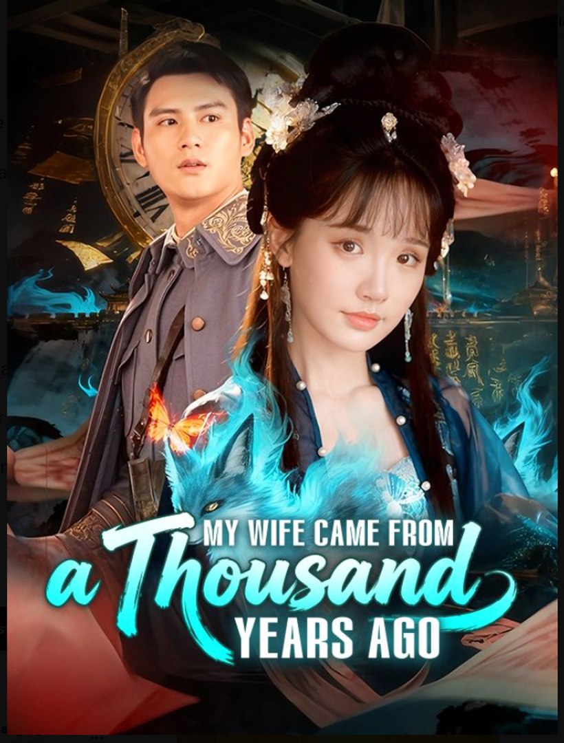 My Wife Came From a Thousand Years Ago- Full Drama Movie English Sub