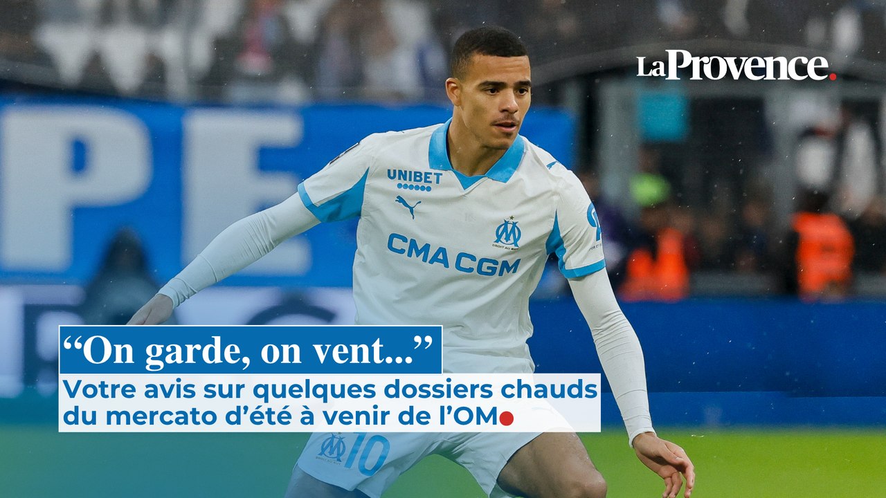 OM : "On garde, on vent..." Votre avis sur quelques dossiers chauds du mercato à venir