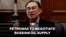 Petronas to negotiate with Russia for oil supply, says PM