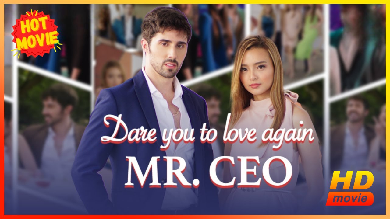 Dare You To Love Again, Mr. Ceo Hd - Best Drama Shortfilms Hot Romance Love Ceo