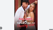 CEO and the Country Girl  - Full Movies English Sub