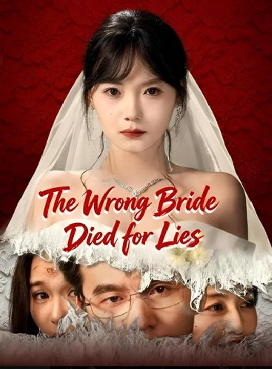 The Wrong Bride Died For Lies- Drama FULL MOVIES ENGLISH SUB