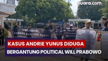 Kasus Andrie Yunus diduga Bergantung pada Political Will Prabowo