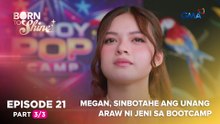 Born To Shine: Megan, sinbotahe ang unang araw ni Jeni sa bootcamp (Episode 21 - Part 3/3)