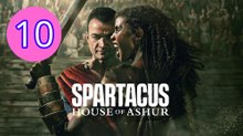 Spartacus House of Ashur Episode 10 Engsub