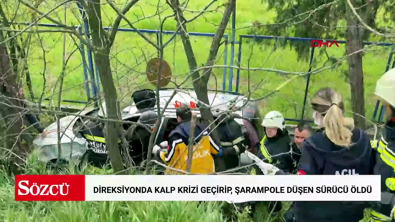 Direksiyonda kalp krizi geçirip, otomobili şarampole düşen sürücü öldü