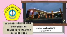 10 Prodi Sepi Peminat Universitas Trunojoyo Madura  di SNBP calon mahasiswa wajib tau