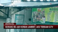 Aksi Penjambretan Terekam CCTV, Korban Terjatuh dan Dilarikan ke Rumah Sakit