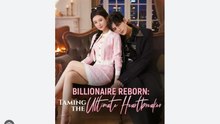 Billionaire Reborn Taming the Ultimate Heartbreaker - Full Movies English Sub