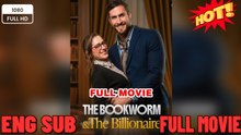 💥🎬 🔥  The Bookworm and the Billionaire Full Movie