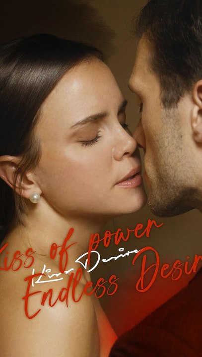 Kiss Of Power, Endless Desire Episode Engsub Romance, Drama