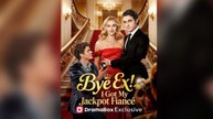 Bye Ex, I Got My Jackpot Fiancé Short Drama - Hot Movie