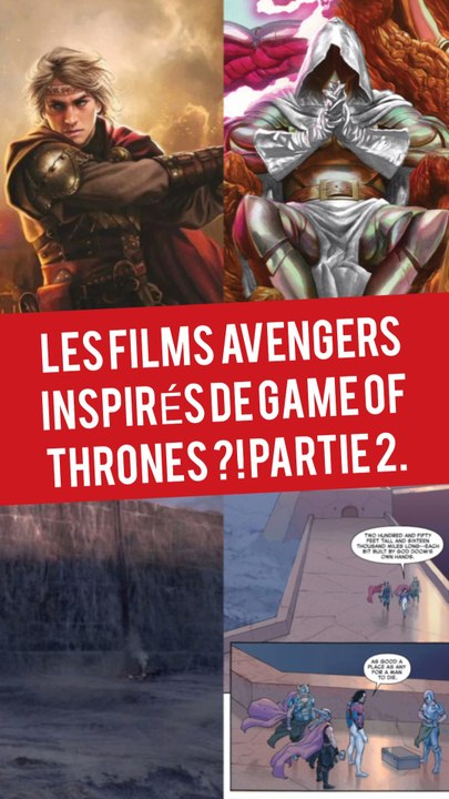 15 ANS DE GAME OF THRONES : L'INCROYABLE THÉORIE - LES NOUVEAUX FILMS AVENGERS INSPIRÉS DE GOT ?! PARTIE 2.