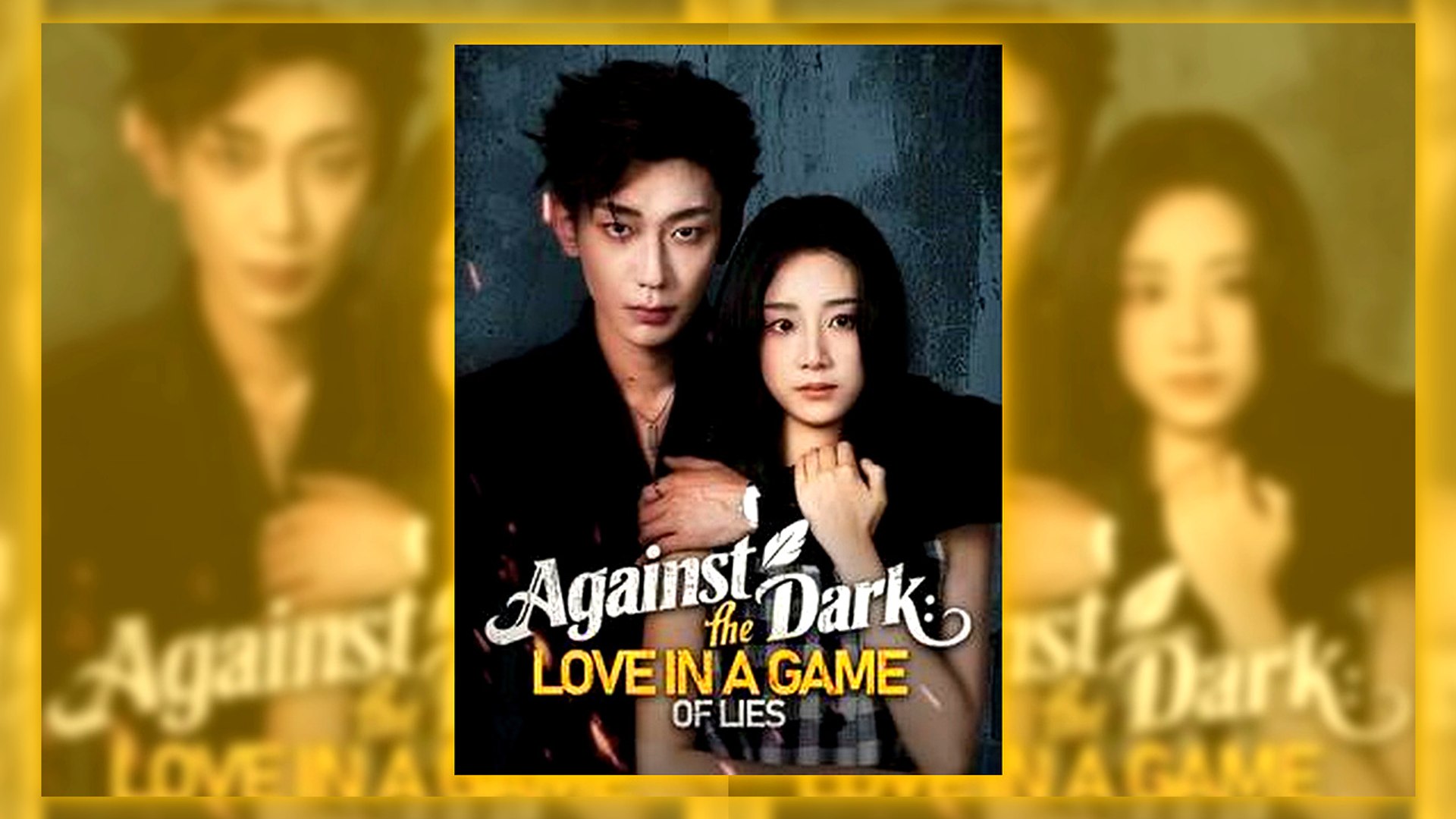 ⁣Against The Dark Love In A Game Of Lies Hd