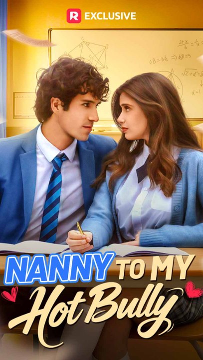 Nanny To My Hot Bully Isode Engsub Modern Drama Forbidden Love