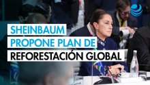 Sheinbaum propone programa global de reforestación y declaración contra intervención militar en Cuba
