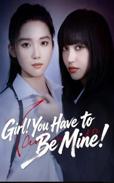 Girl You Have To Be Mine Drama
