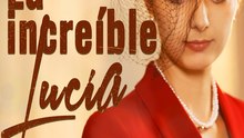 La IncreíBle LucíA - Completo