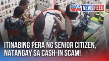 Itinabing pera ng senior citizen, natangay sa cash-in scam! | GMA News Feed