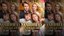 Top 🔥 Married A Stranger With Twins Isode