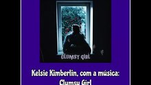 KELSIE KIMBERLIN - CLUMSY GIRL