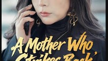 A Mother Who Strikes Back Drama S