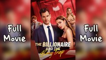 The Billionaire and the Baby Trap #FULL EP 2026