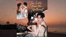 The lady from the Northeast Full Movie English Sub