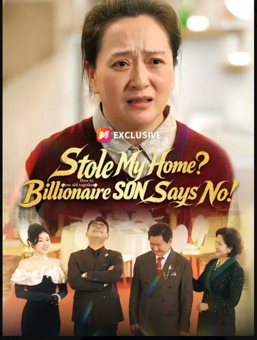 ⁣Stole My Home Billionaire SON Says No- Full Drama Movie English Sub