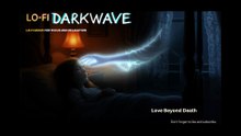 Love Beyond Death  - Lo-fi darkwave music for focus, rest and relaxation
