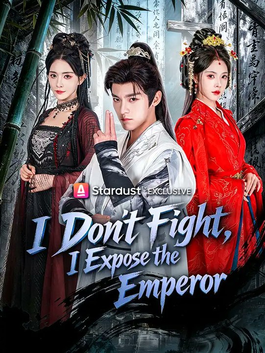 I Don’T Fight, I Expose The Emperor Drama Fantasy Legends Cultivation Drama