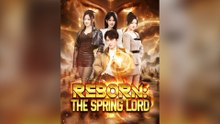 Reborn The Spring Lord Full Chinese Drama