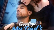 Goodbye, My Dad's Best Friend Full Movie (HOT DRAMA)