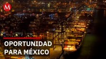 México se beneficia del conflicto comercial entre China y Estados Unidos en el T-MEC