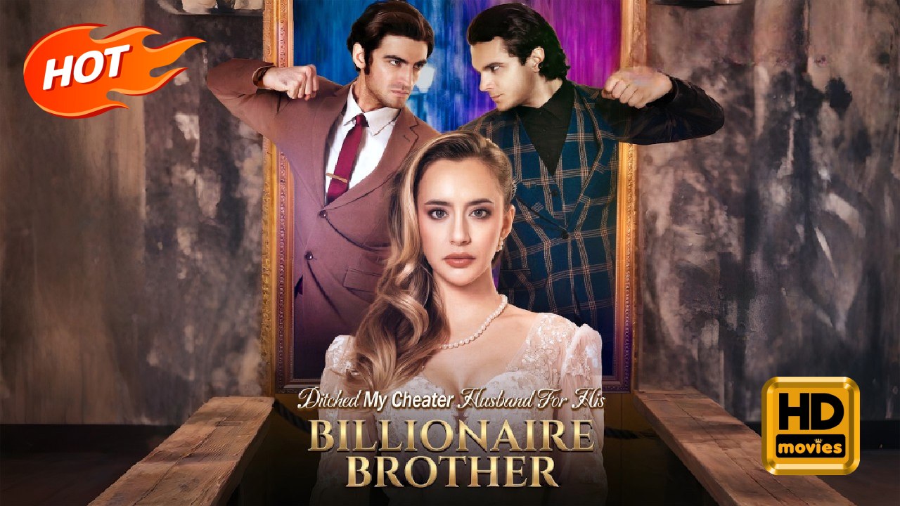 Ditched My Cheater Husband For His Billionaire Brother | Full Movie HD - Romance Sweet Romance Modern Classic Goofy Heartfelt Intimate Romantic USA Bar Hospital Mansion Contemporary All Ages Billionaire