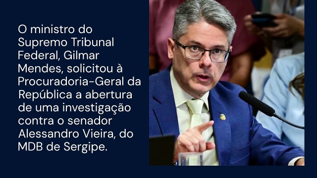 Vídeo - Gilmar Mendes pede investigação contra senador Alessandro Vieira