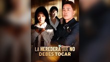 La Heredera Que No Debes Tocar Drama Chino