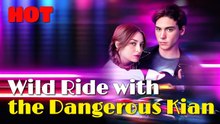 Wild Ride - Falling for Dangerous Kain - Full HD Movie
