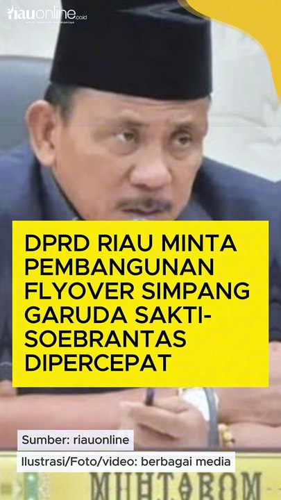 DPRD Riau Minta Pembangunan Flyover Simpang Garuda Sakti-Soebrantas Dipercepat
