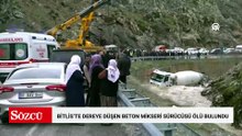 Bitlis'te dereye düşen beton mikserinin sürücüsünün cansız bedenine ulaşıldı