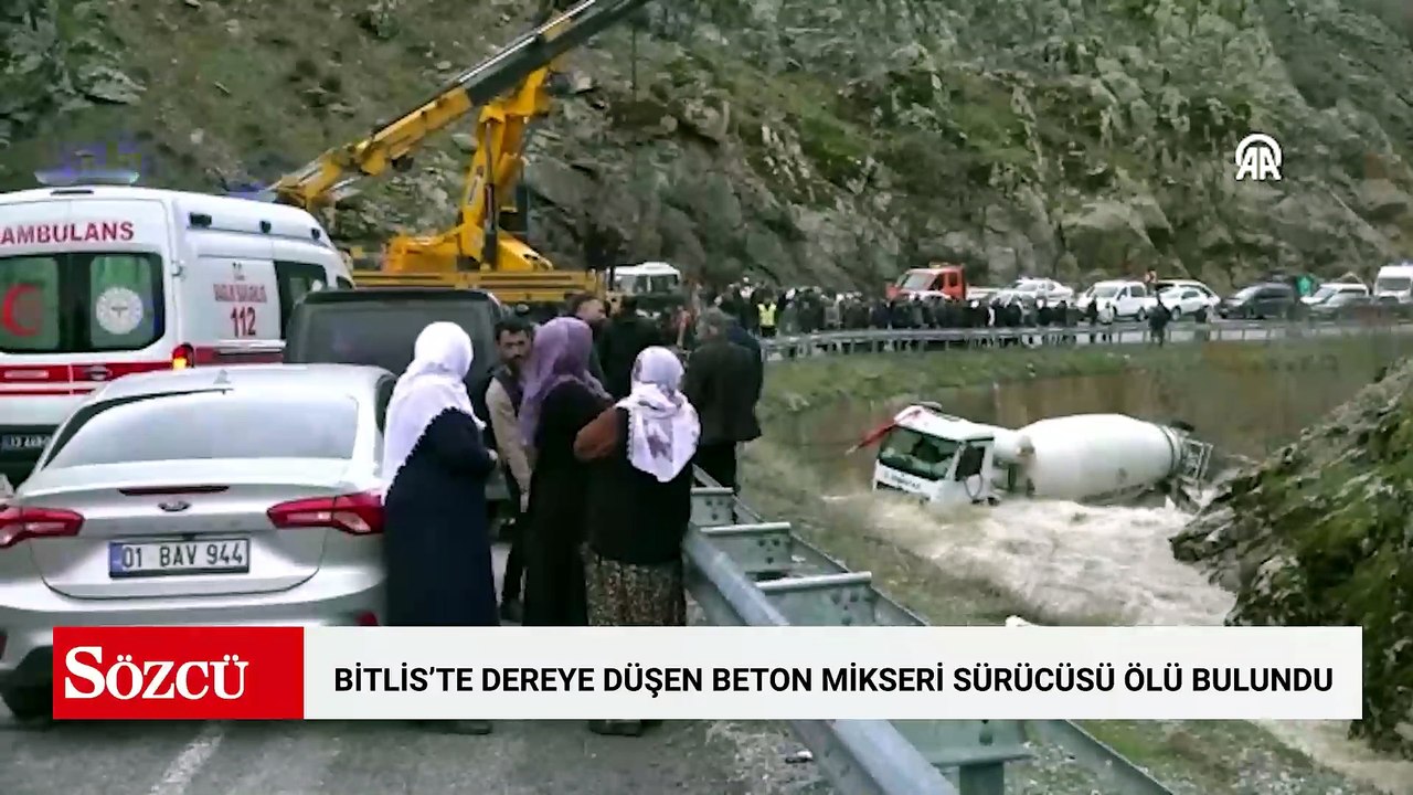 Bitlis'te dereye düşen beton mikserinin sürücüsünün cansız bedenine ulaşıldı