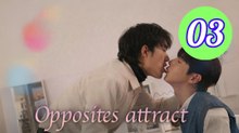 Opposites Attract Episode 3 Engsub