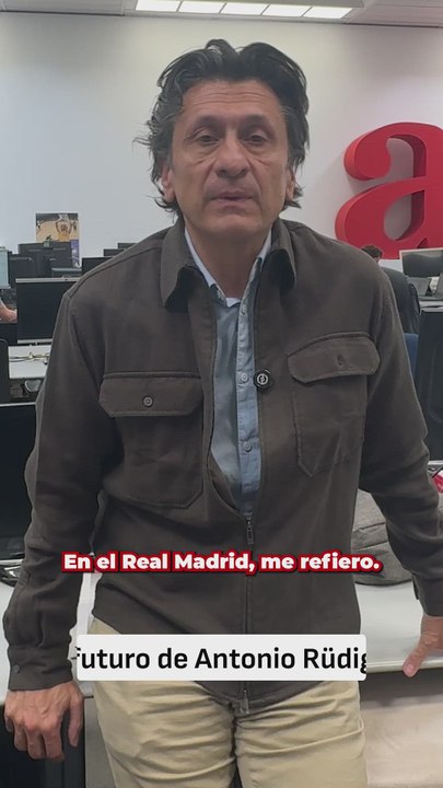 La columna de José Félix. El futuro de Rüdiger.