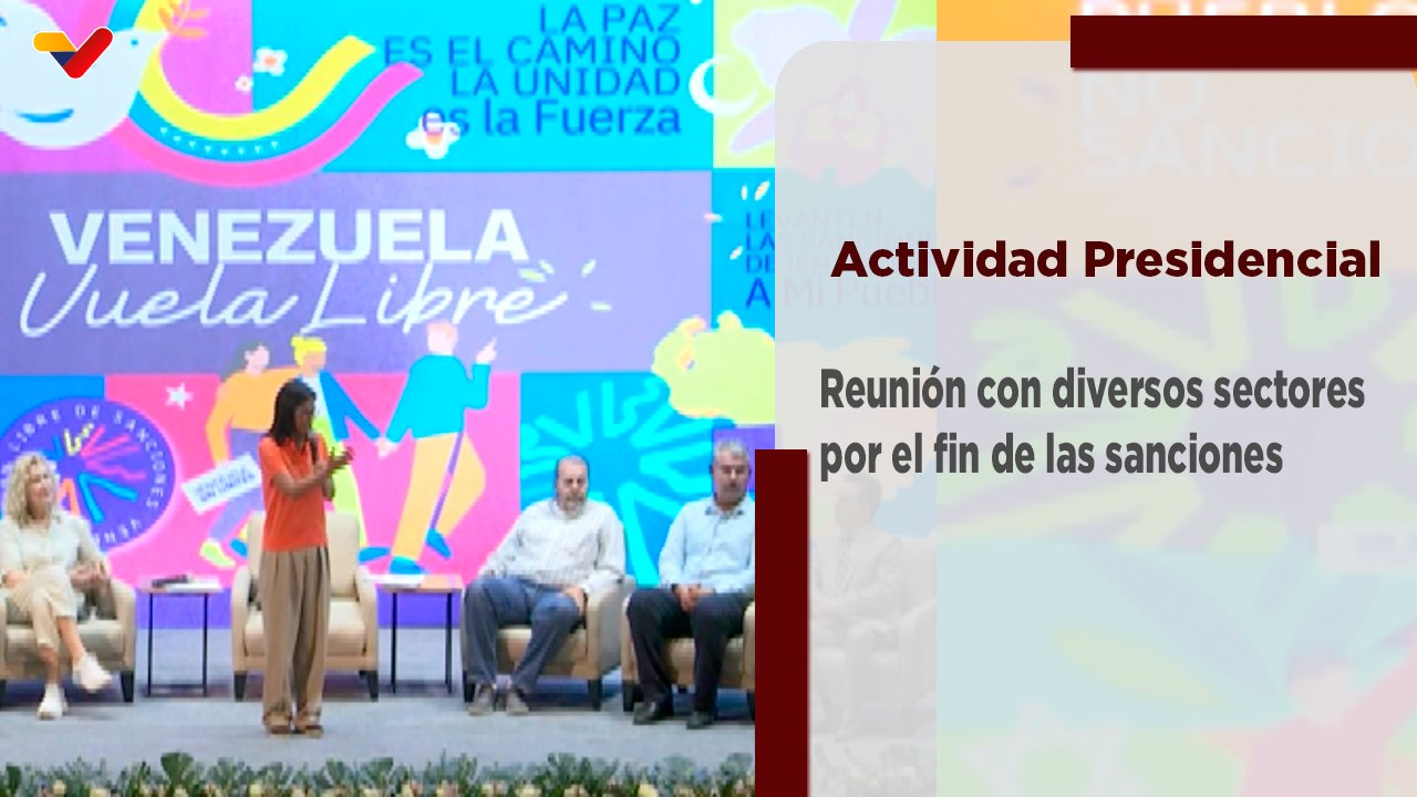 Presidenta (E) se reúne con diversos sectores del país por una Venezuela sin sanciones