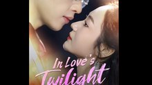 In Love’S Twilight - Full Movie
