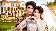 Married To My Ruthless Tycoon Drama( Dubbed)