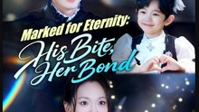 Marked for Eternity His Bite Her Bond- Full Drama Movie English Sub