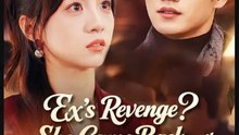 Ex's Revenge She Came Back with Mini-Me's Drama Movies English Sub